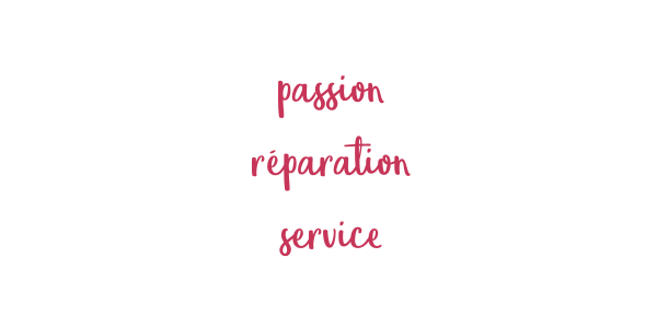 Passion, réparation, service